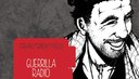 GUERRILLA RADIO