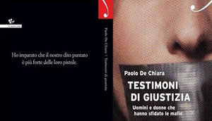 Testimoni di giustizia. Uomini e donne che hanno sfidato la mafia