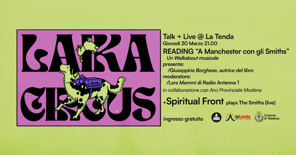 Laika Circus: talk "A Manchester con gli Smiths" w/ Spiritual Front live