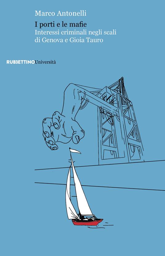 “I Porti e le Mafie” di Marco Antonelli