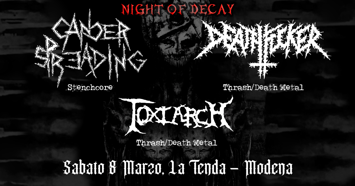Night Of Decay: Deathfucker + Cancer Spreading +  Toxiarch