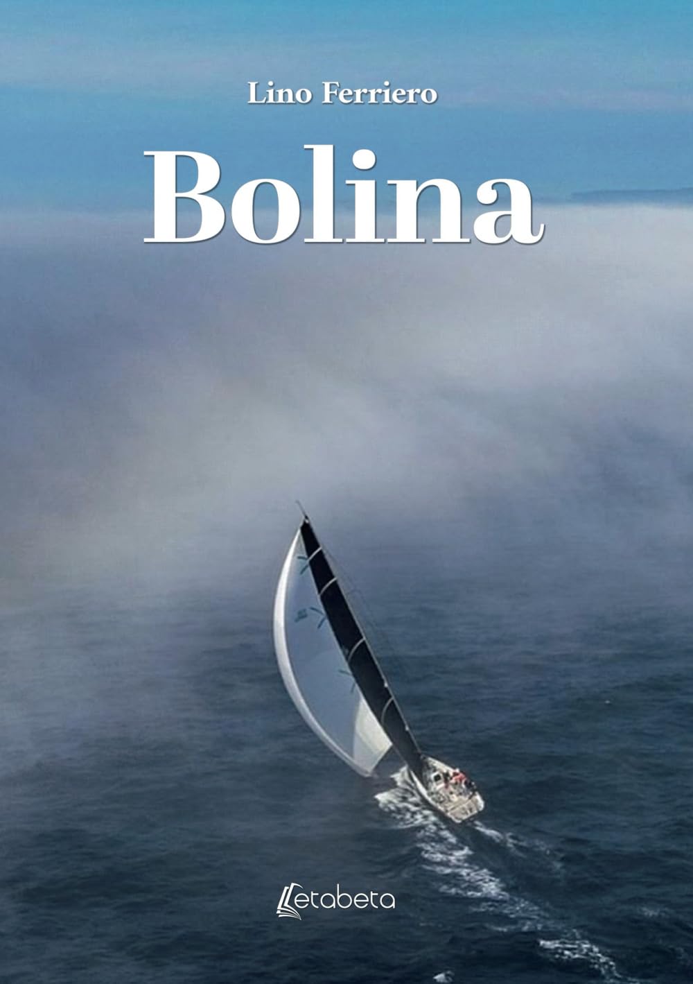 "Bolina" di Lino Ferriero | Dialogo Con L'Autore