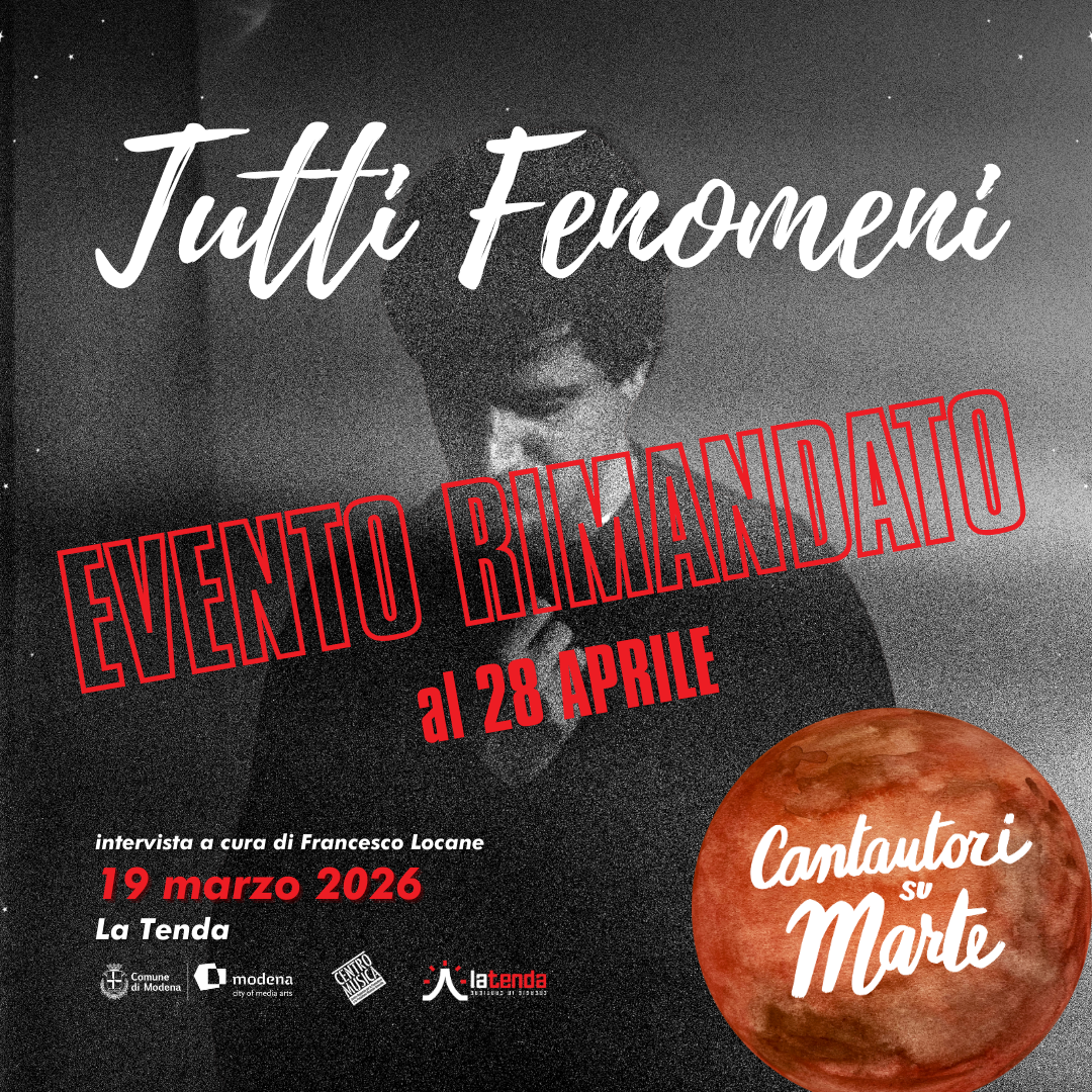 Tutti Fenomeni | Cantautori su Marte. EVENTO RIMANDATO